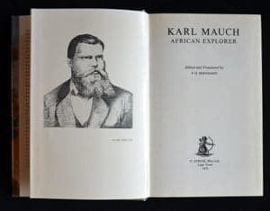 Karl Mauch African Explorer - Edited and translated by F. O. Berhard