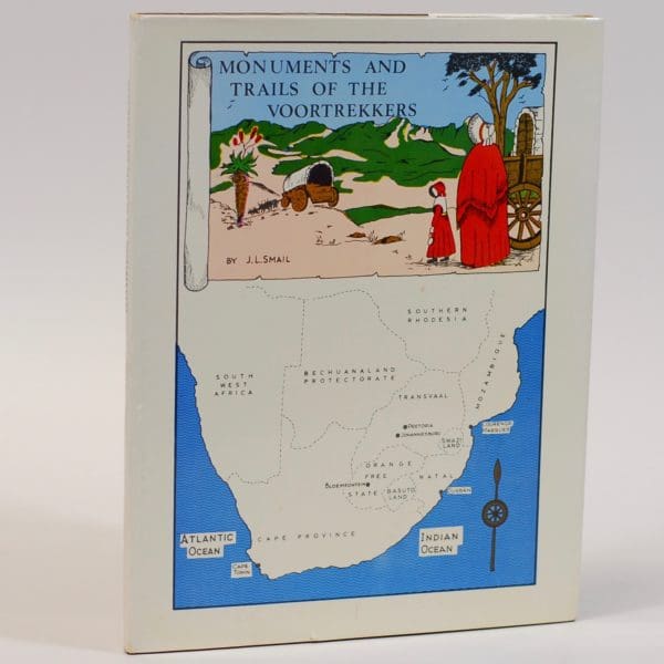 Monuments and Trails of the Voortrekkers - Smail, J L