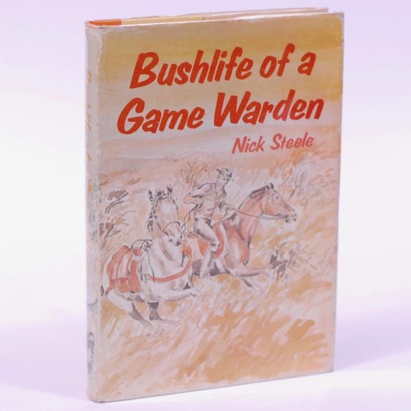 Bushlife of a Game Warden - Steele, Nick
