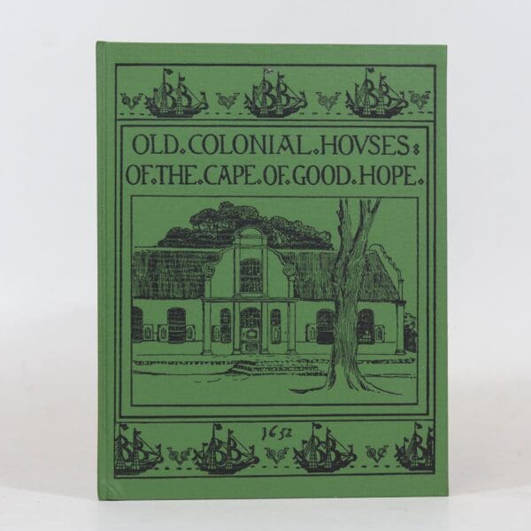 Old Colonial Houses of the Cape of Good Hope - Alys Fane Trotter