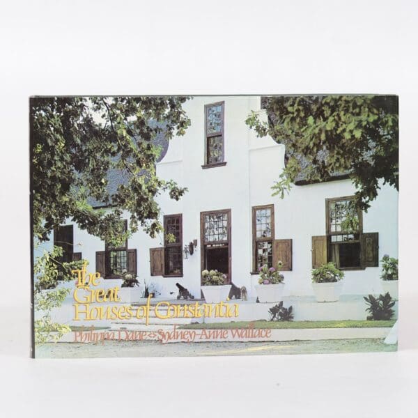 The Great Houses of Constantia - Dane, Philippa