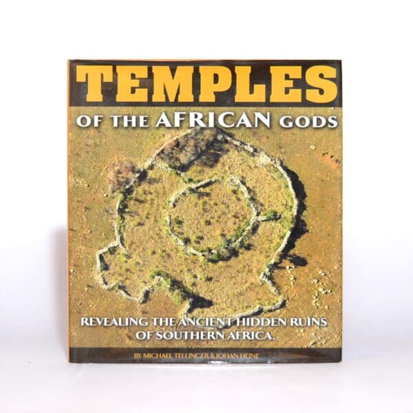 Temples of the African Gods - Tellinger, Michael & Heine, Johan