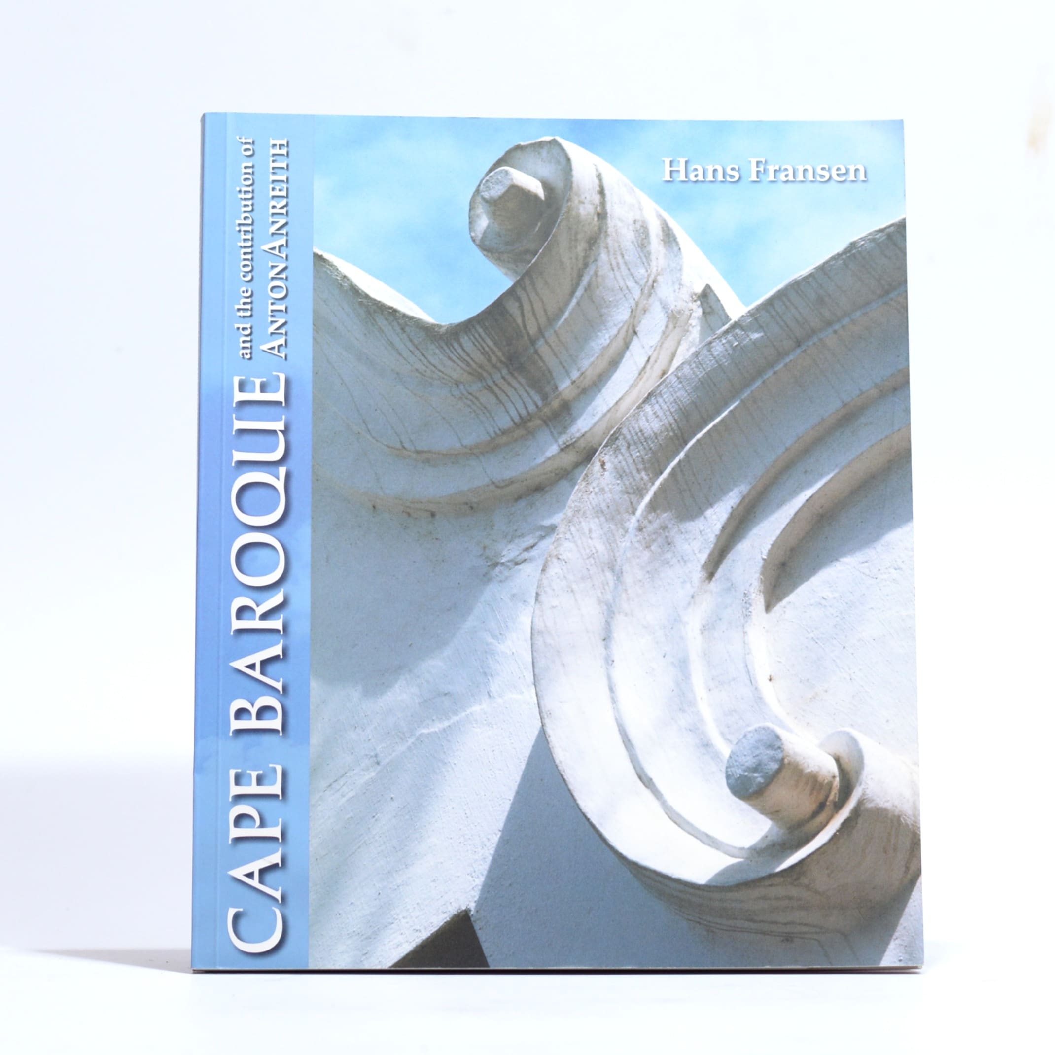 Cape Baroque and the contribution of Anton Anreith - Fransen, Hans