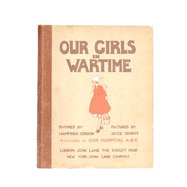 Our Girls in Wartime - Gordon, Hampden (Verses) Dennys, Joyce (Illus)
