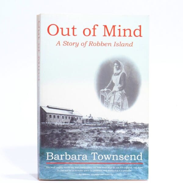 Out of Mind. A Story of Robben Island - Townsend, Barbara