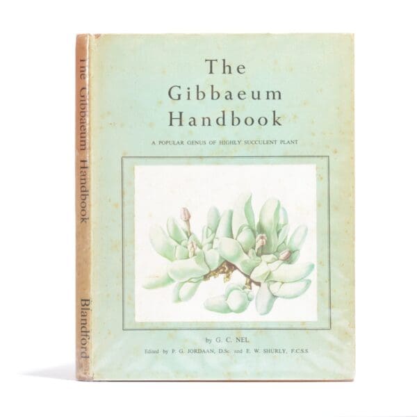 The Gibbaeum Handbook. - Nel, G C (the late); Jordaan, P G & Shurly, E W (Eds)