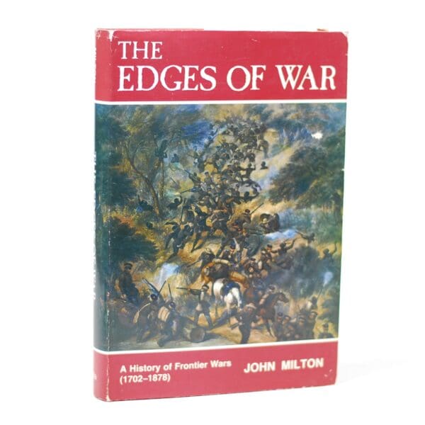 The Edges of War. A History of Frontier Wars (1702 - 1878) - Milton, John