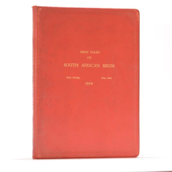 First Folio of South African Birds (Signed) - Bird, Allan (Text) & Findlay, Dick (Illus)