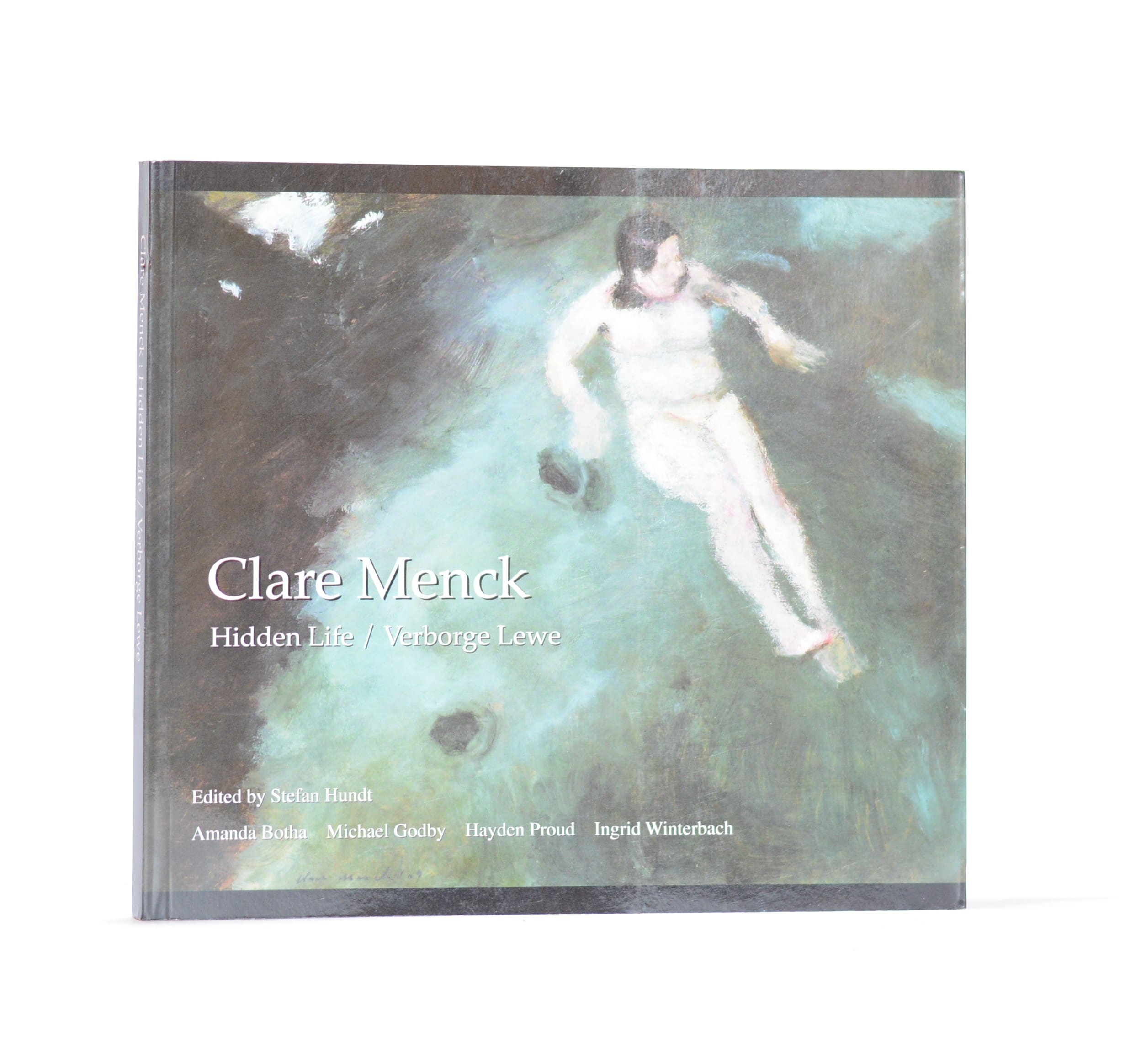 Clare Menck. Hidden Life. Verborge Lewe. (Inscribed) - Hundt, Stefan (Ed)