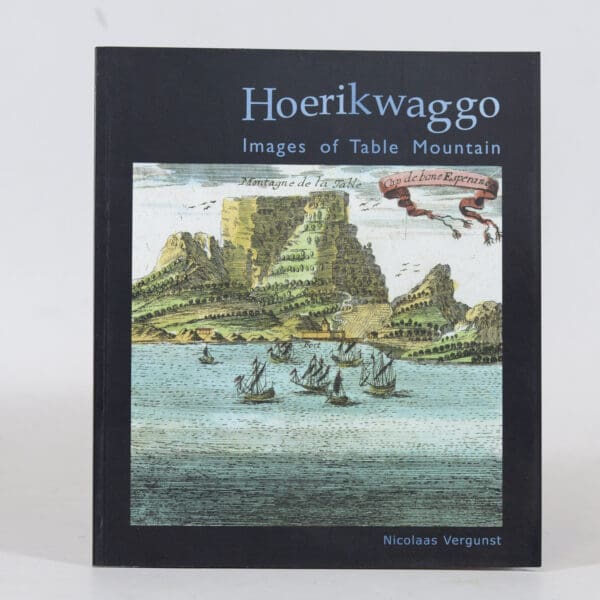 Hoerikwaggo - Images of Table Mountain. (Inscribed) - Nicolaas Vergunst