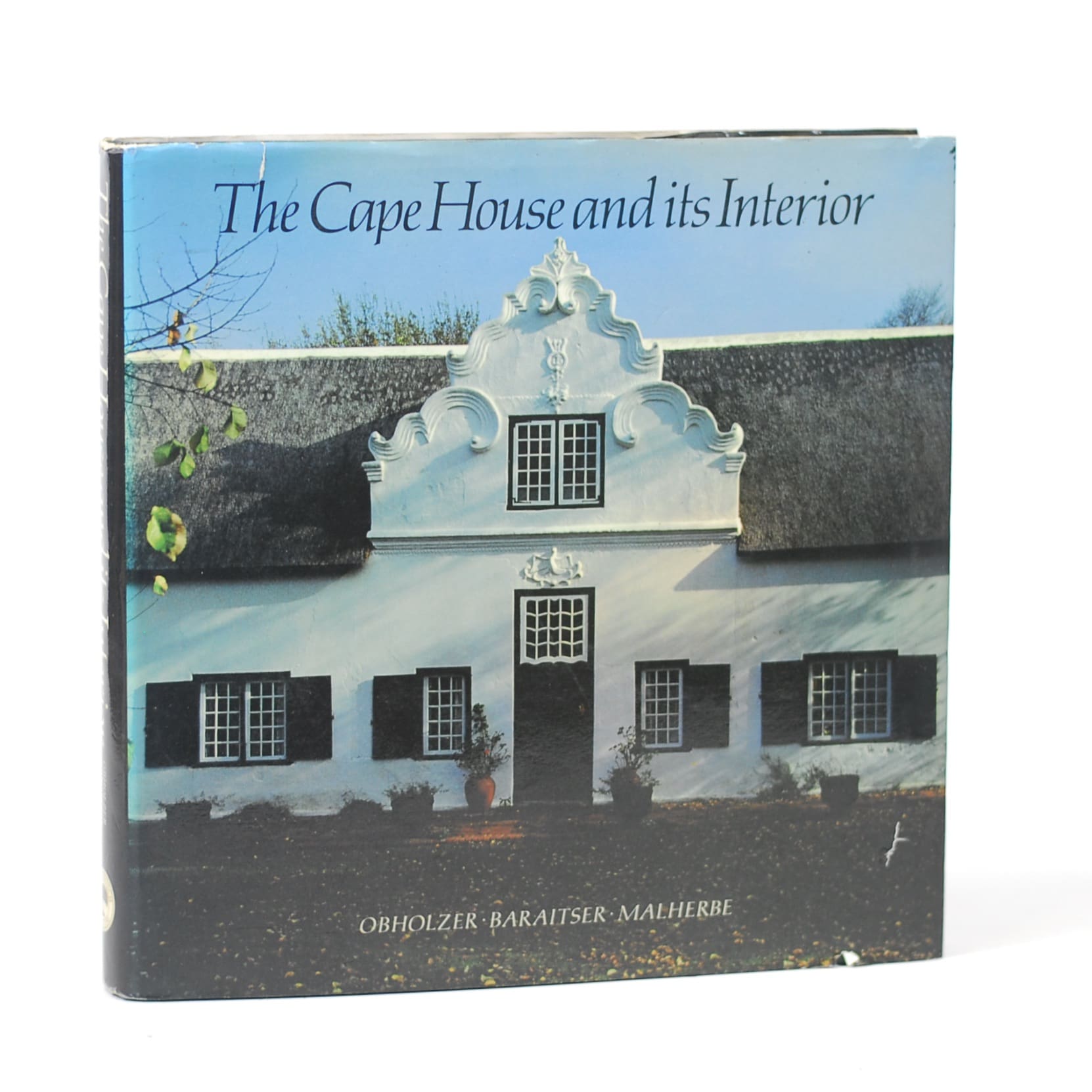 The Cape House and its Interior (signed by W D Malherbe) - A. M. Obholzer, M. Baraitser & W. D. Malherbe