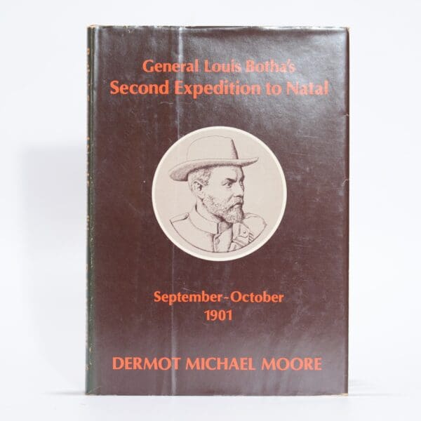 General Louis Botha's Second Expedition to Natal during the Anglo-Boer War, September-October 1901 - Moore, Dermot Michael