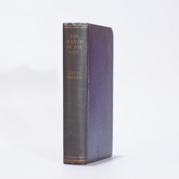 The Bantu in the City. - Phillips, Ray E