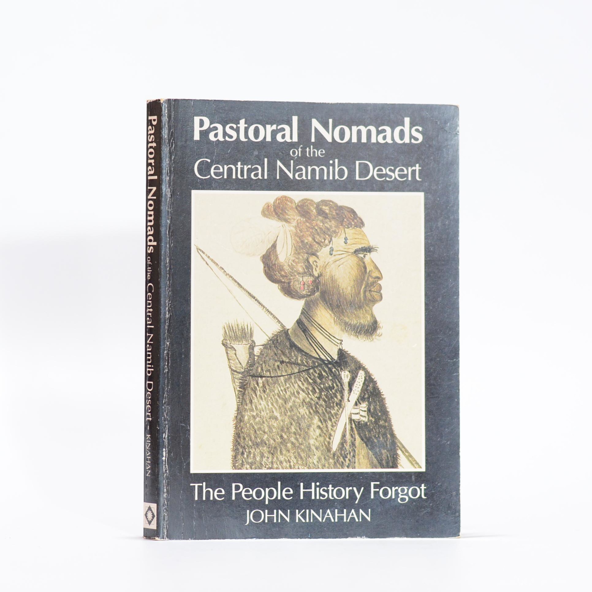 Pastoral Nomads of the Central Namib Desert. The People History Forgot - Kinahan, John