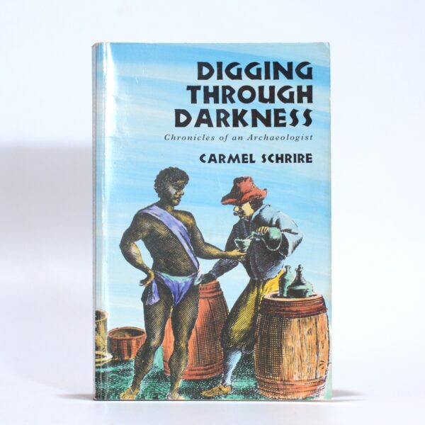 Digging Through Darkness - Schrire, Carmel