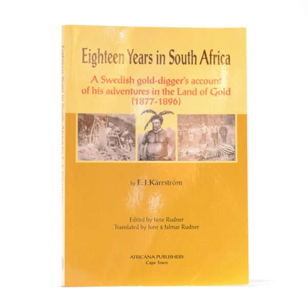 Eighteen Years in South Africa. - Kärrström. E J & Rudner, Ione & Jalmar (Ed and Trans)