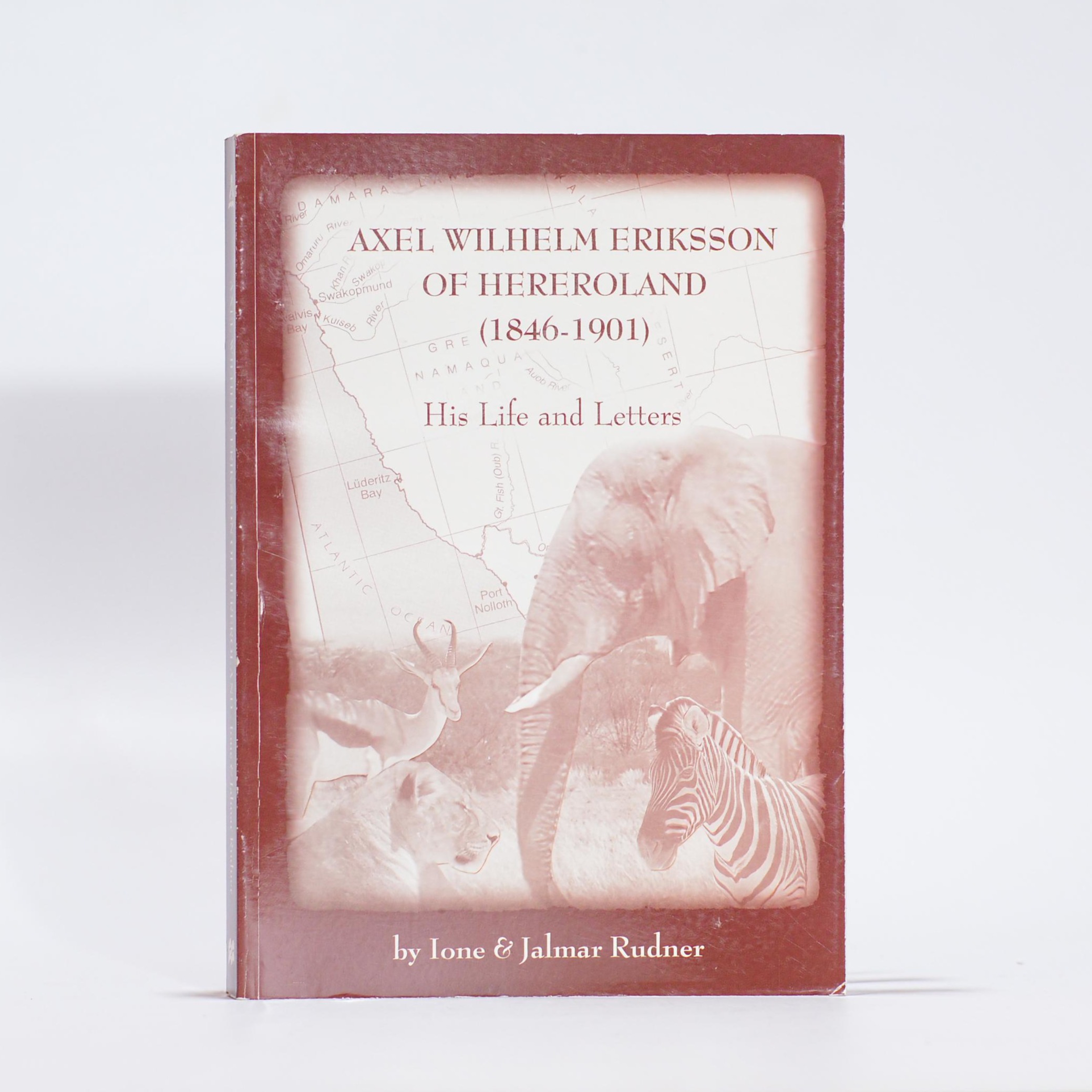 Axel Wilhelm Eriksson of Hereroland (1846-1901) - Rudner, Ione & Jalmar
