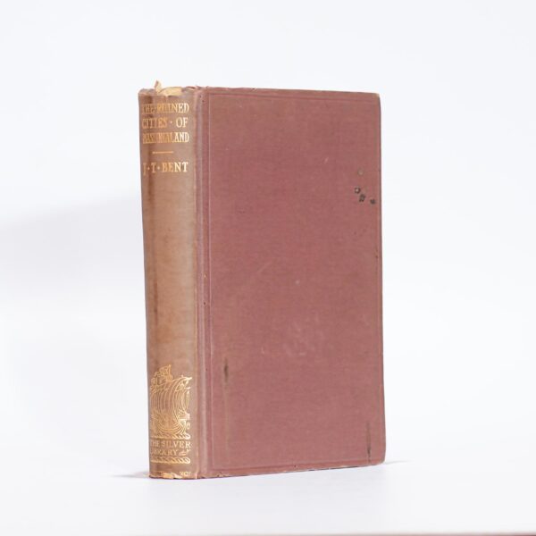 The Ruined Cities of Mashonaland, Being a Record of Excavation and Exploration in 1891 - Bent, J. Theodore