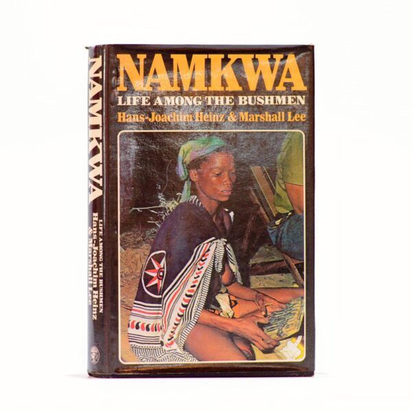 Namkwa. Life Among the Bushmen - Heinz, Hans-Joachim & Lee, Marshall