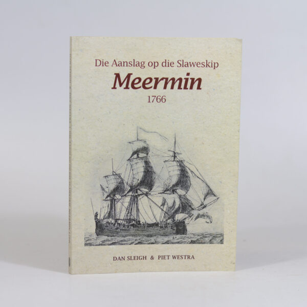 Die Aanslag op die Slaweskip, Meermin 1766 (Signed) - Sleigh, Dan & Westra, Piet