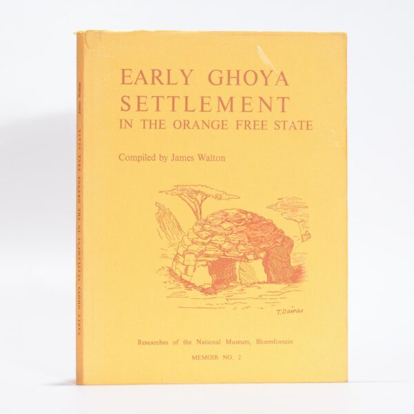 Early Ghoya Settlement in the Orange Free State. - Walton, James (Compiled by)