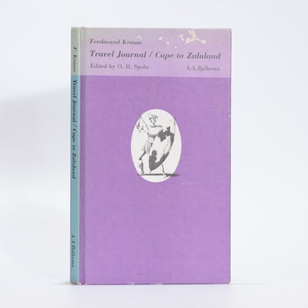 Ferdinand Krauss. Travel Journal / Cape to Zululand. - Spohr, O H (Ed)