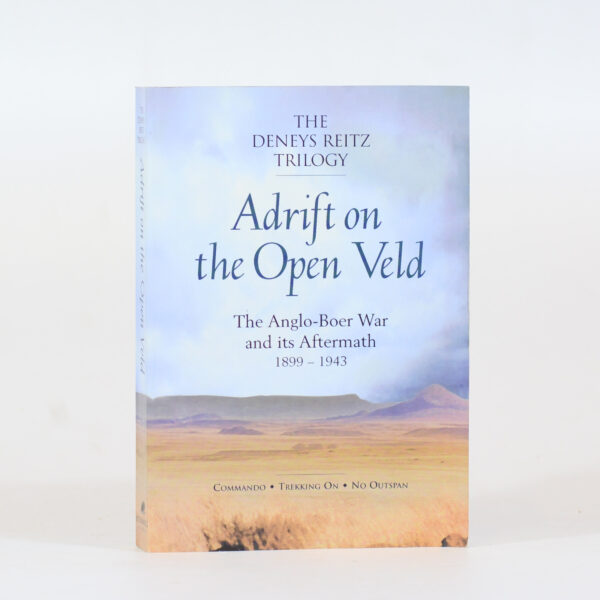 Adrift on the Open Veld. Trilogy. - Reitz, Deneys. Emslie, T S (Ed)