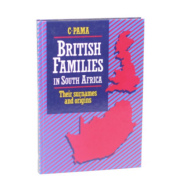 British Families in South Africa. Their Surnames and Origins - Pama.C