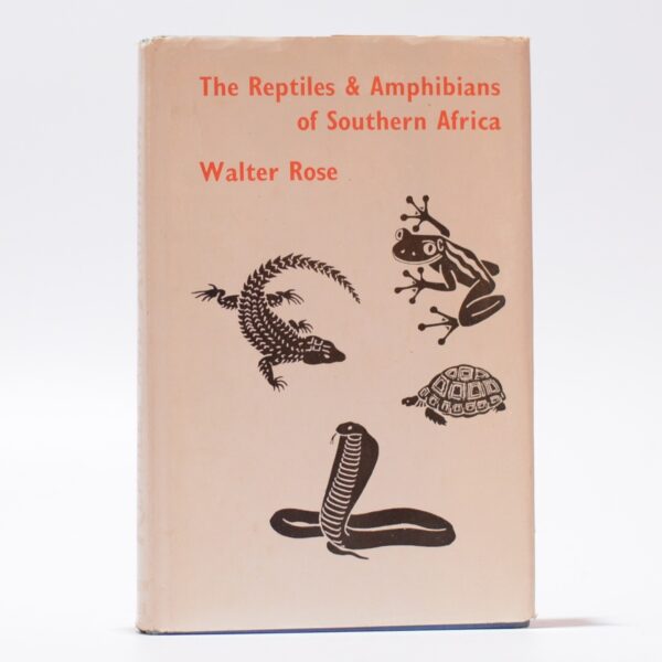 The Reptiles and Emphibians of Southern Africa. - Rose, Walter