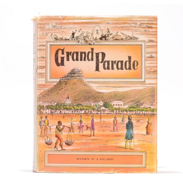 Grand Parade. The Birth of Greater Cape Town. 1850 - 1913 - Picard, Hymen W J