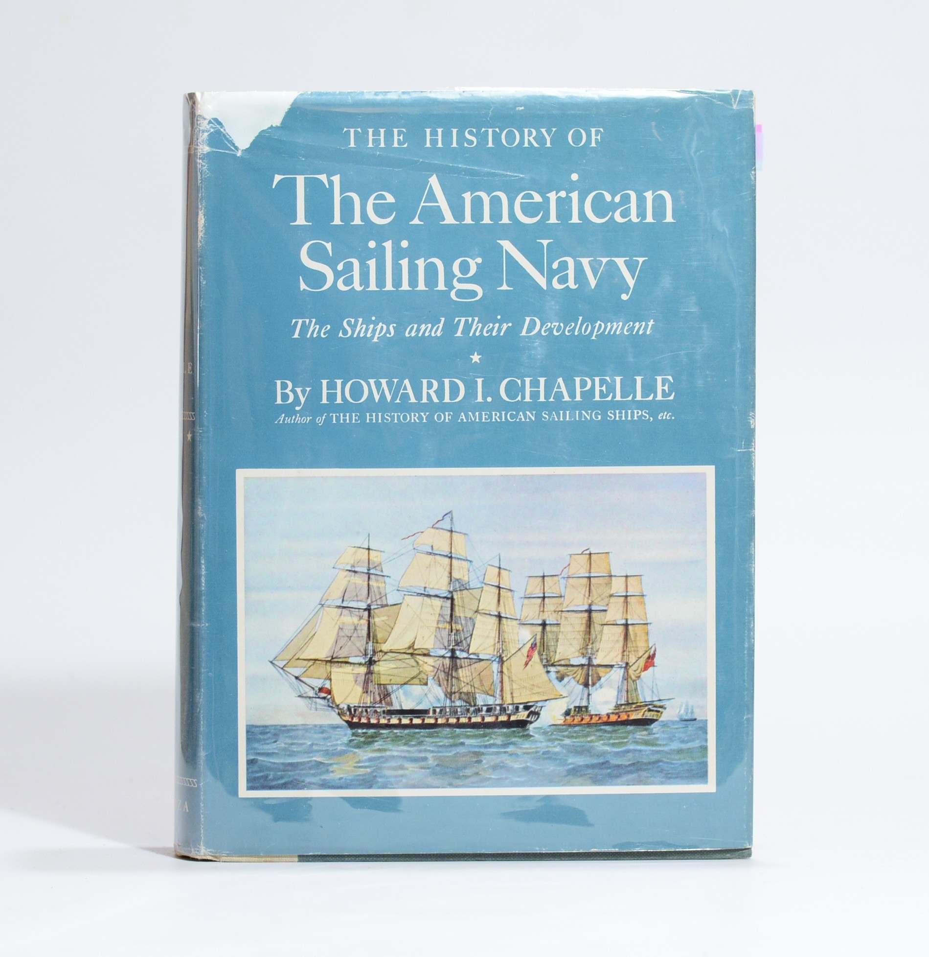 The History of the American Sailing Navy. - Chapelle, Howard I