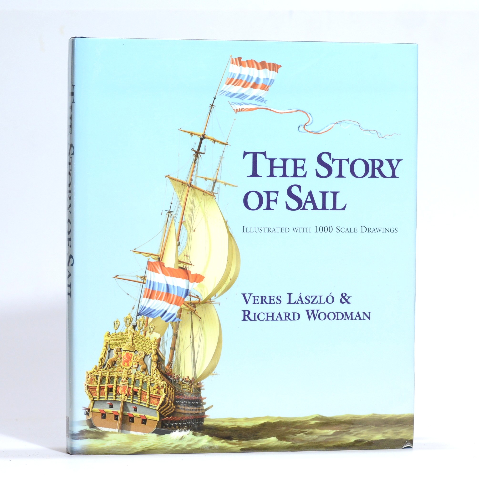 The Story of Sail. - László, Veres & Woodman, Richard