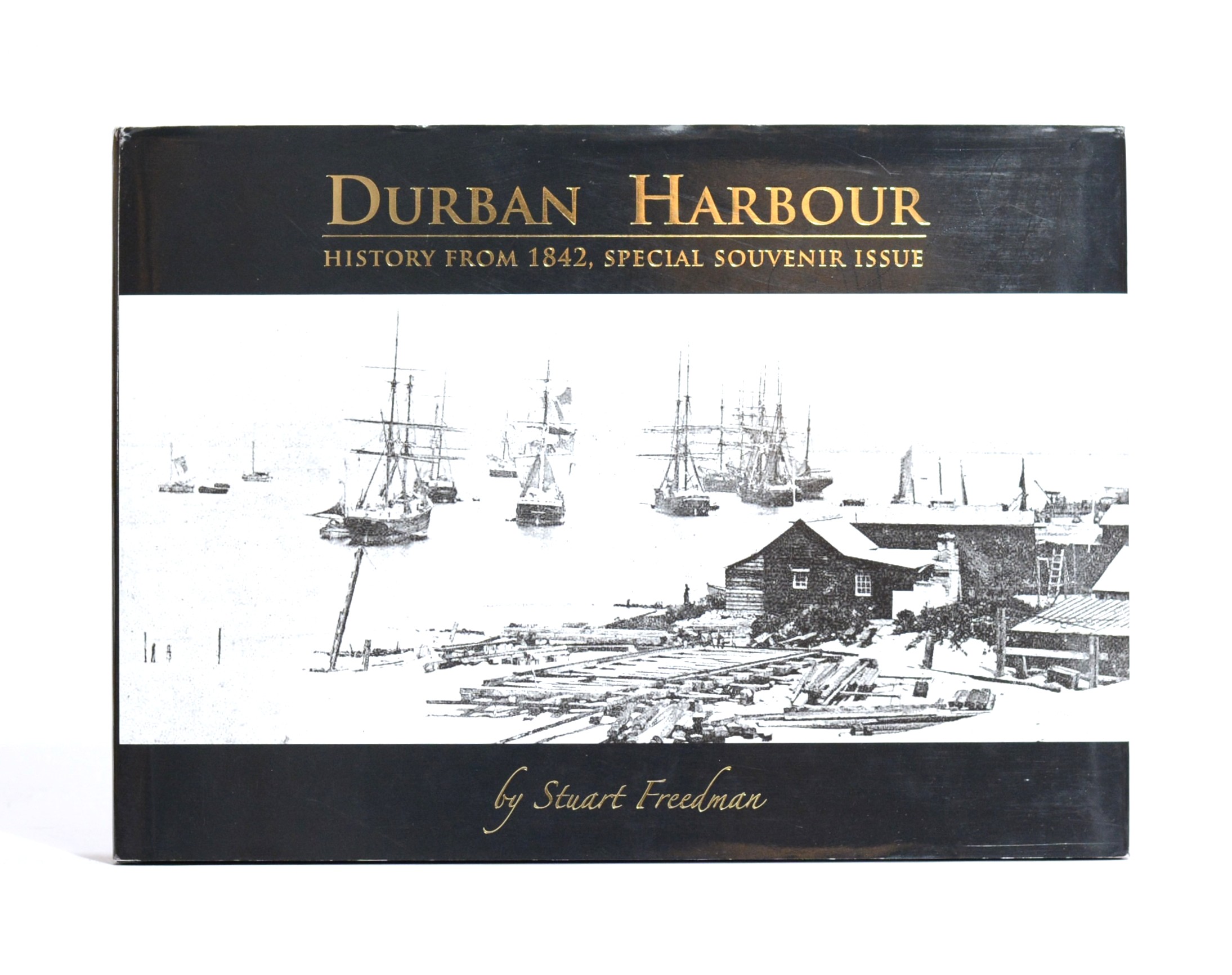 History of Durban Harbour from 1842. - Freedman, Stuart