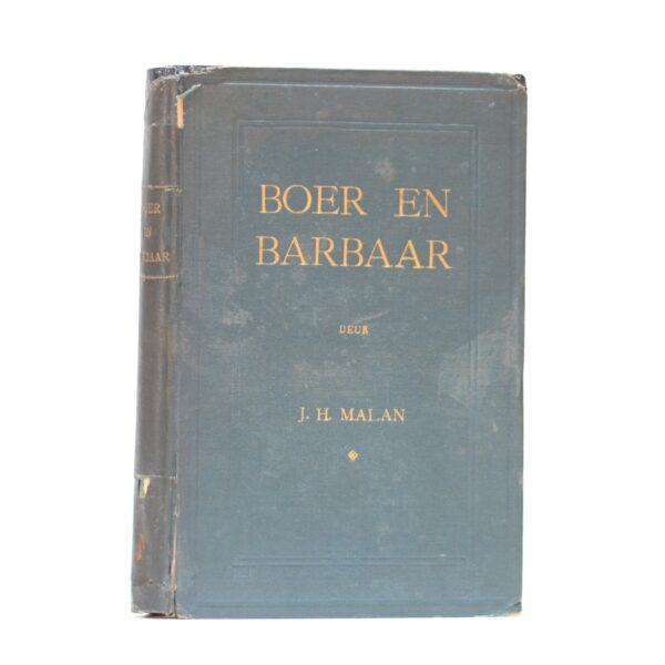Boer en Barbaar of Die Lotgevalle van die Voortrekkers veral tussen de Jare 1835 en 1840 - Malan, J. H.