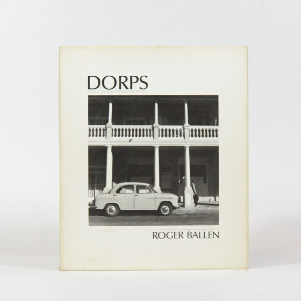 Dorps. Small Towns of South Africa - Roger Ballen