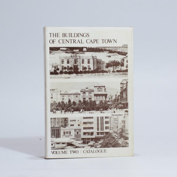 The Buildings of Central Cape Town 1978. Volume Two : Catalogue - Rennie, John