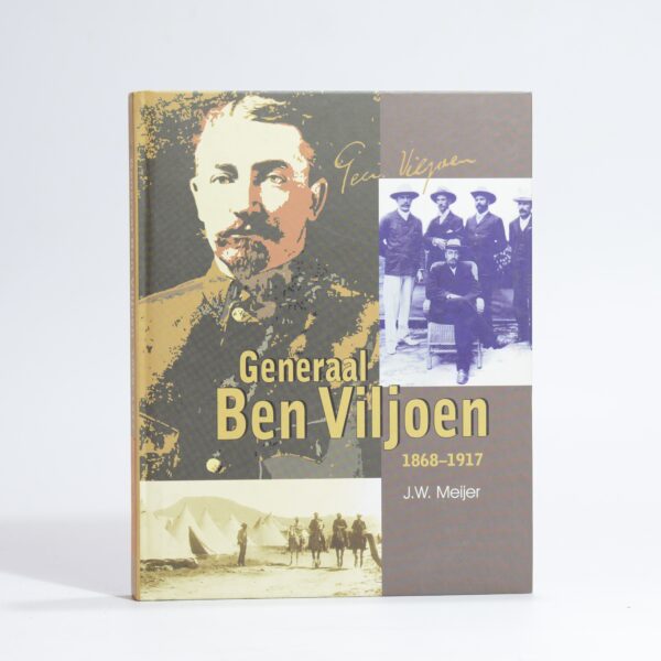 Generaal Ben Viljoen 1868-1917 - Meijer, J.W