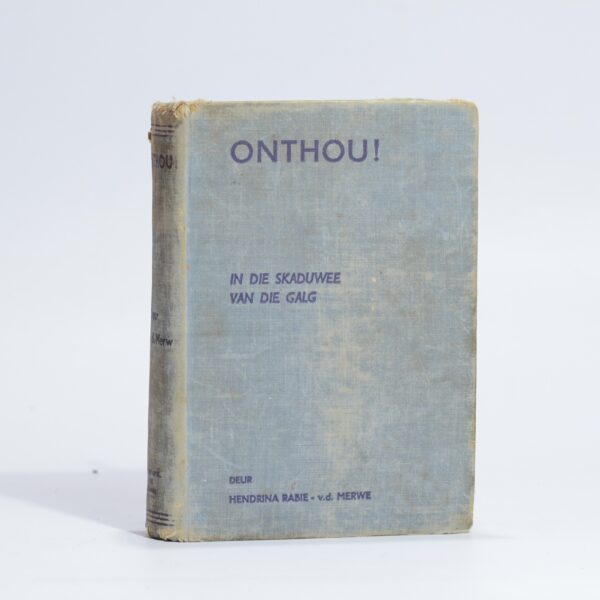 Onthou!. In die Skaduwee van die Galg - Rabie, Hendrina - v.d. Merwe