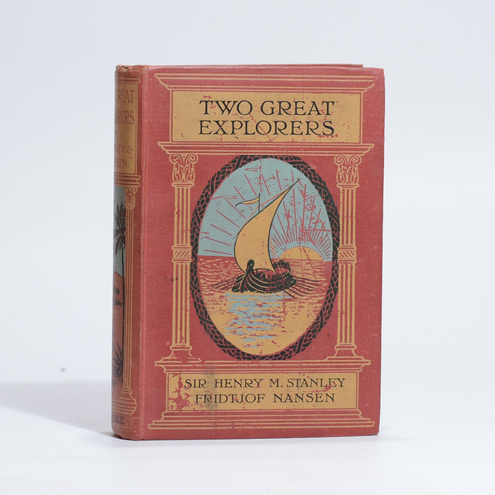 Two Great Explorers: Sir Henry M. Stanley, Fridtjof Nansen - Brice, A Montefiore H & Bain, J Arthur