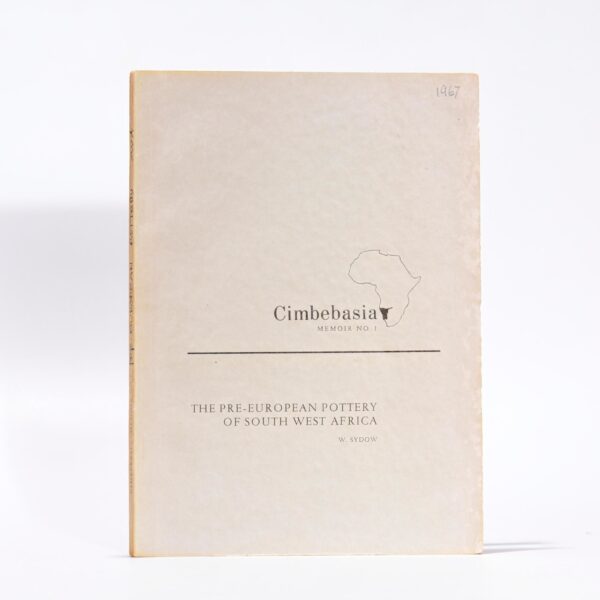 The Pre-European Pottery of South West Africa. Cimbebasia Memoir No. 1 - Sydow, W