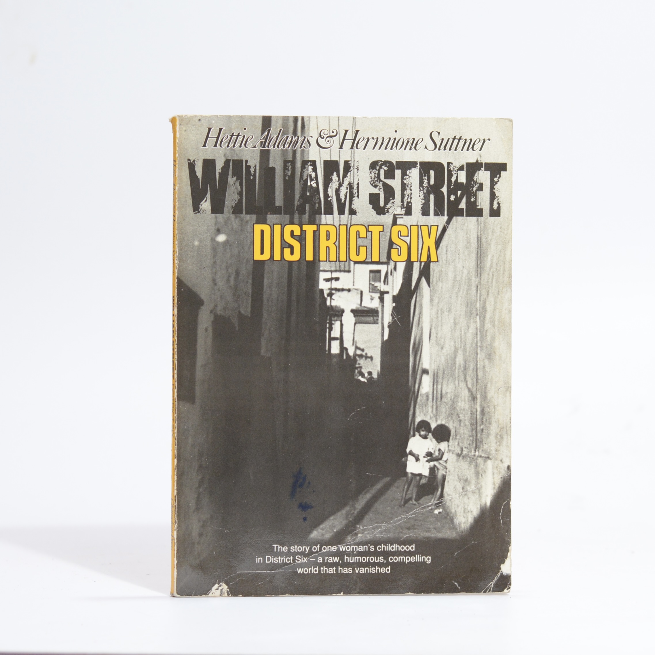 William Street: District Six - Adams, Hettie & Suttner, Hermione