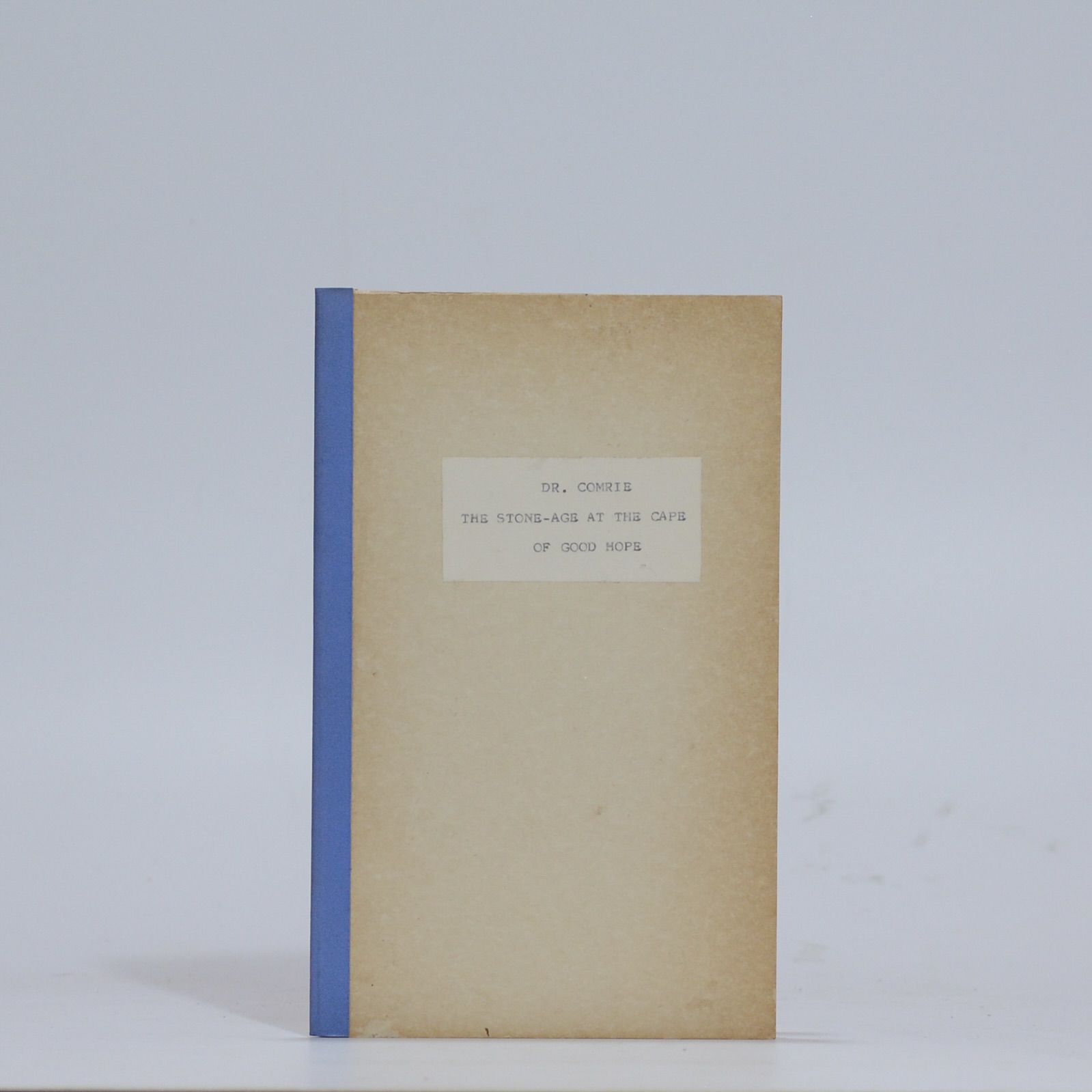 The Stone-Age at the Cape of Good Hope. Cape Monthly Magazine. Vol 9: - Comrie, Dr R N