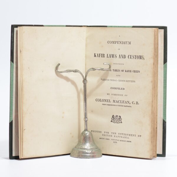 A Compendium of Kafir Laws and Customs, including Genealogical Tables of Kafir Chiefs and Various Tribal Census Returns - Colonel John Maclean (Compiled by)