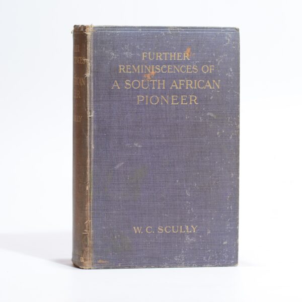 Further Reminiscences of a South African Pioneer - Scully, William Charles