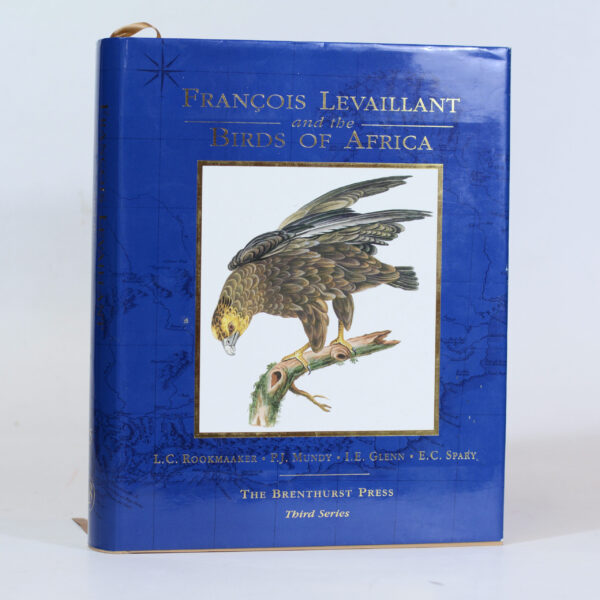 Francois Levaillant and the Birds of Africa. 3rd Series No. 5 - Rookmaaker, L C; Mundy, P J et al