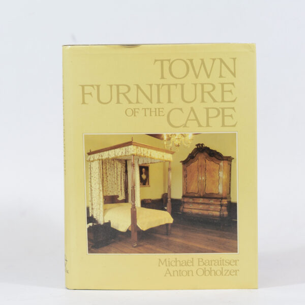 Town Furniture of the Cape - Baraitser, Michael & Obholzer, Anton