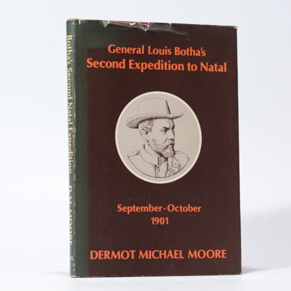 General Louis Botha's Second Expedition to Natal during the Anglo-Boer War, September-October 1901 - Moore, Dermot Michael