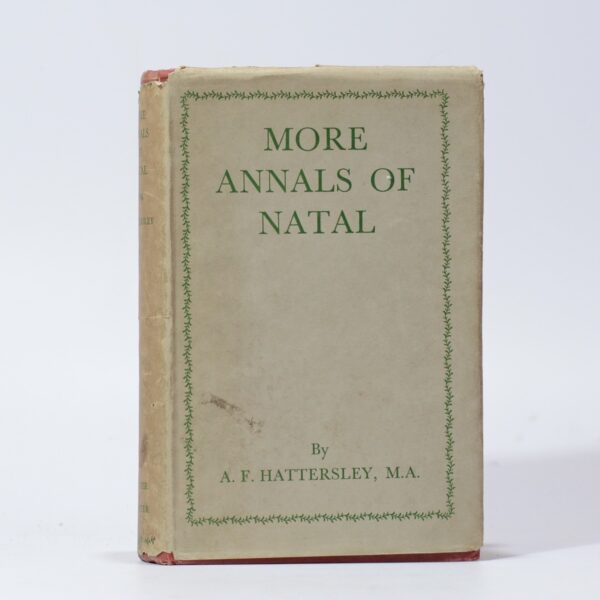 More Annals of Natal. - Hattersley, Alan F