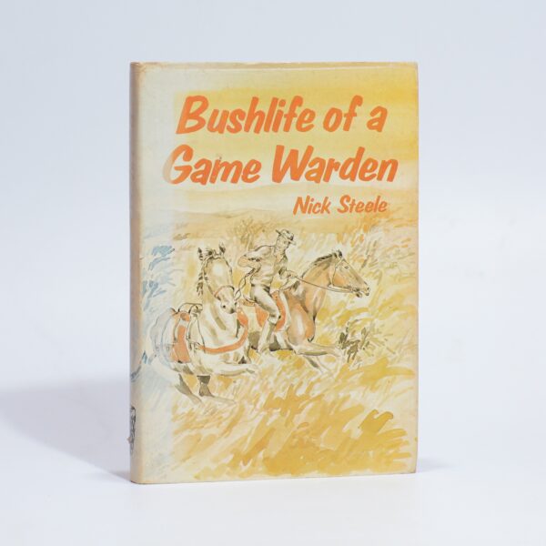Bushlife of a Game Warden - Steele, Nick