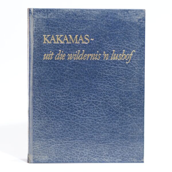 Kakamas - Uit Die Wildernis 'n Lushof - Hopkins, H C